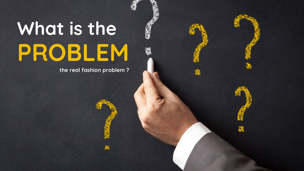 The Problem with Fashion Is…